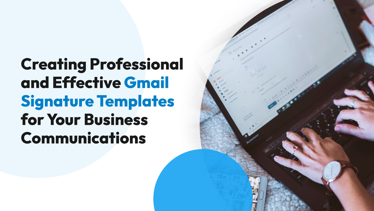Creating Professional and Effective Gmail Signature Templates for Your Business Communications