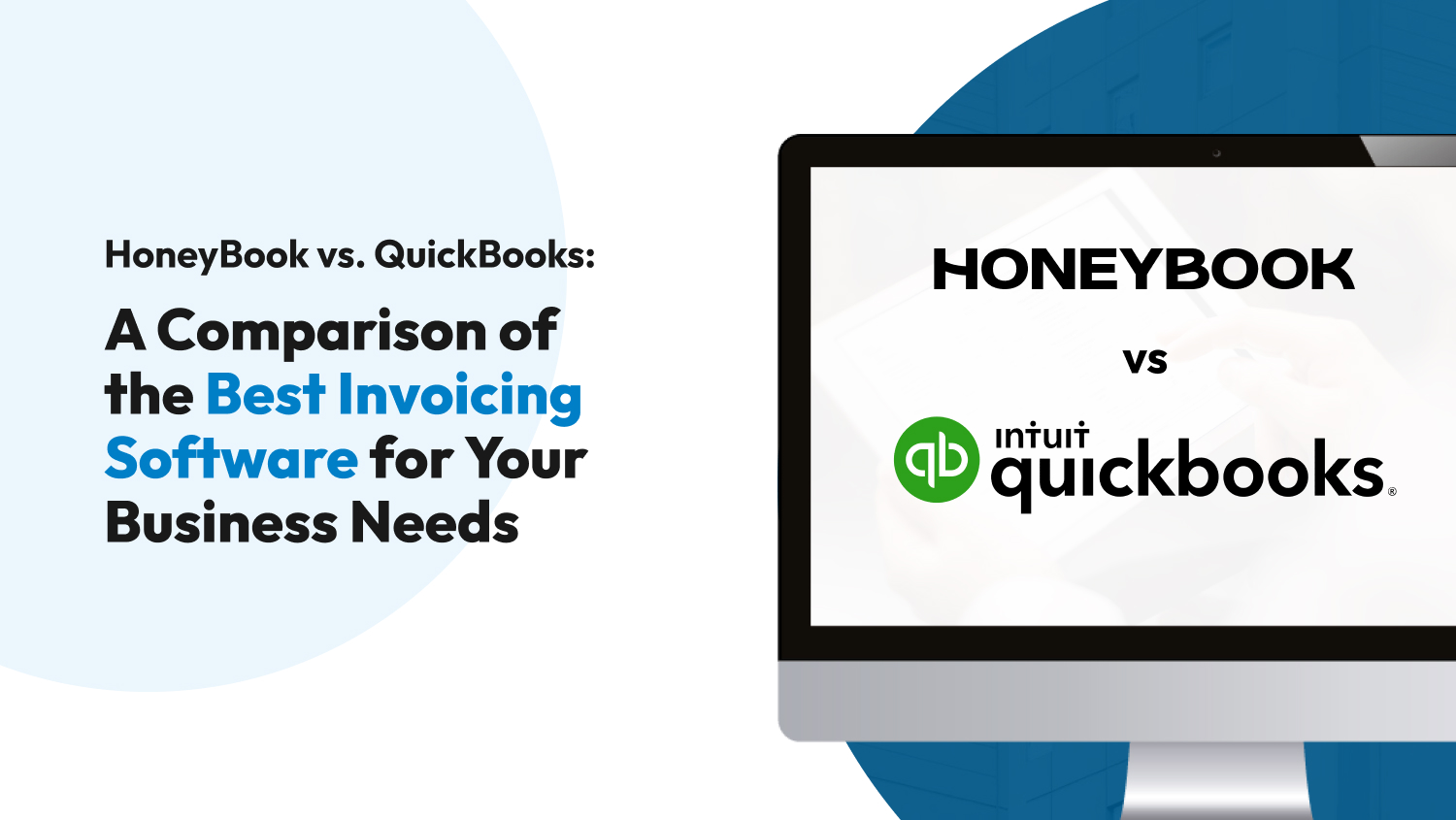 HoneyBook vs. QuickBooks: A Comparison of the Best Invoicing Software for Your Business Needs