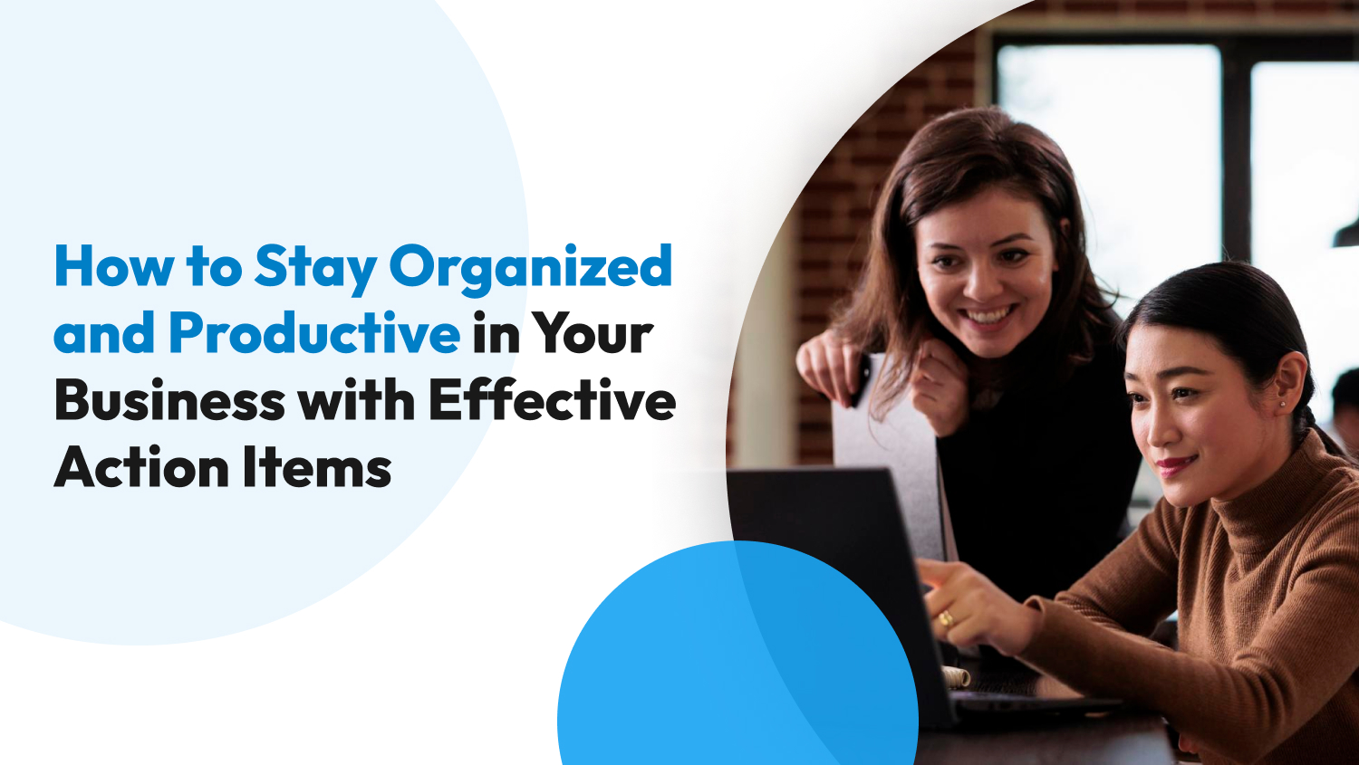 How to Stay Organized and Productive in Your Business with Effective Action Items