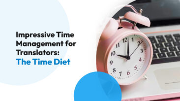 Impressive Time Management for Translators: The Time Diet