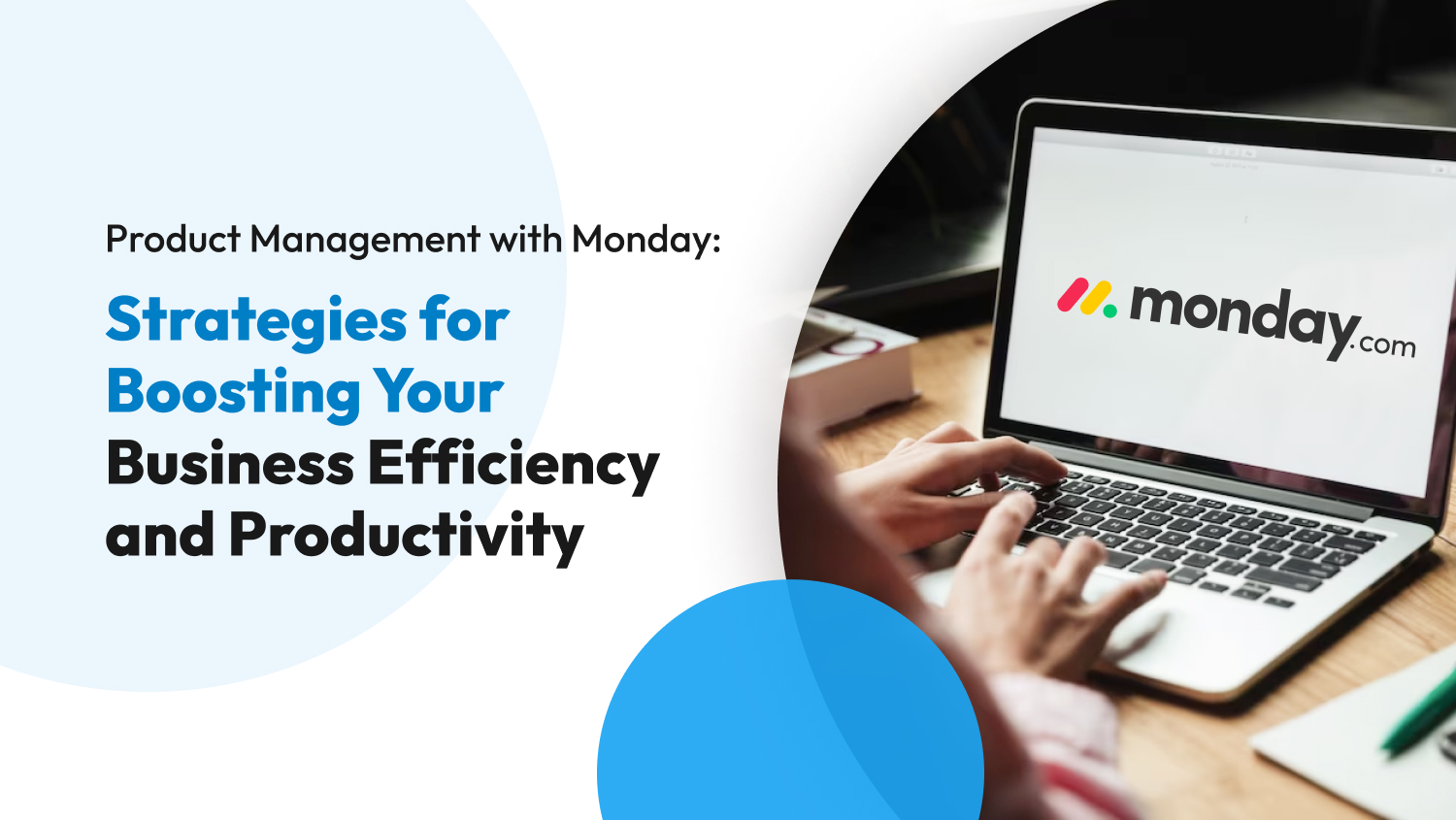 Product Management with Monday: Strategies for Boosting Your Business Efficiency and Productivity
