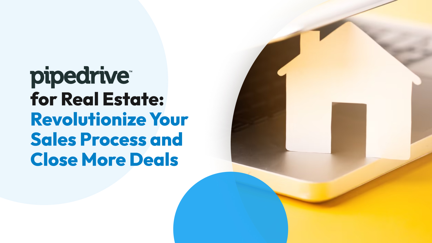 Pipedrive for Real Estate: Revolutionize Your Sales Process and Close More Deals