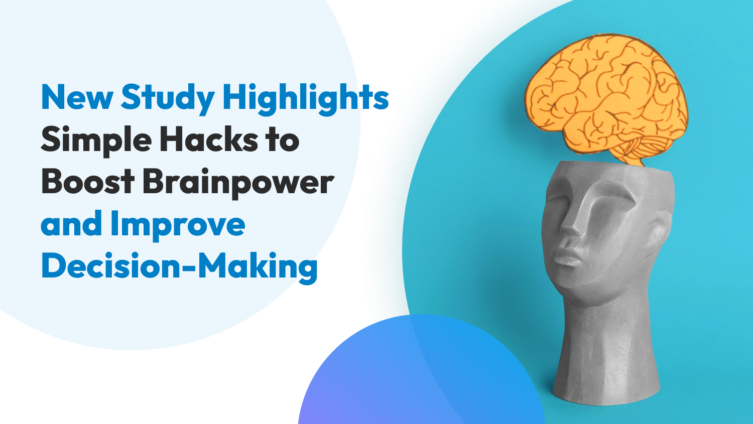 New Study Highlights Simple Hacks to Boost Brainpower and Improve Decision-Making