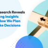 New Research Reveals Surprising Insights About How We Plan and Make Decisions