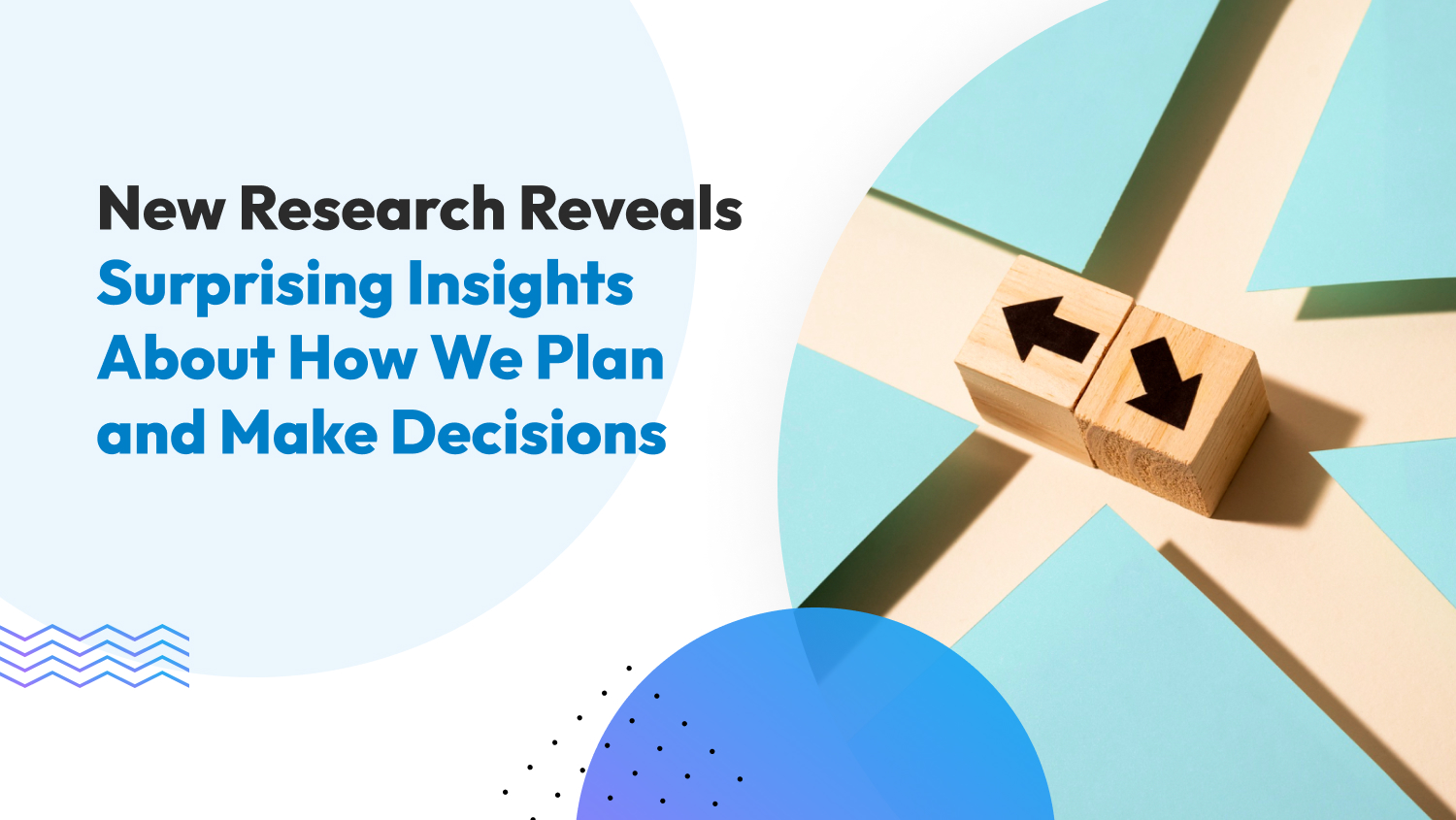 New Research Reveals Surprising Insights About How We Plan and Make Decisions