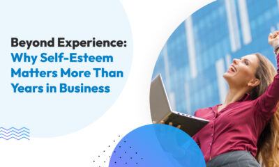 Beyond Experience: Why Self-Esteem Matters More Than Years in Business