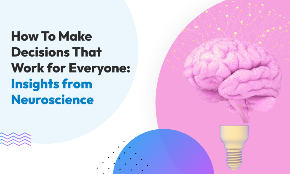 Great Insight Everyone How To Make Decisions That Work for Everyone: Insights from Neuroscience