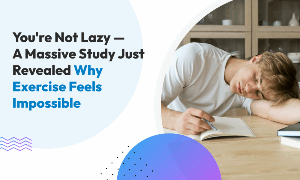 You're Not Lazy — A Massive Study Just Revealed Why Exercise Feels ...