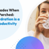 Focus Fades When You're Parched: Why Hydration is a Real Productivity Hack