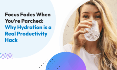 Focus Fades When You're Parched: Why Hydration is a Real Productivity Hack